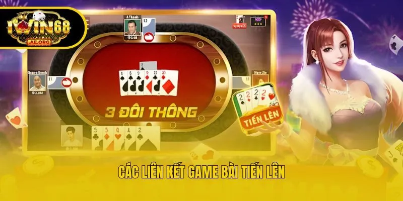 Các liên kết game bài Tiến Lên