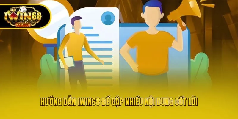 Hướng dẫn IWIN68 để cập nhiều nội dung cốt lõi