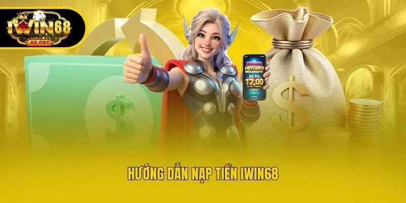 Hướng dẫn nạp tiền IWIN68