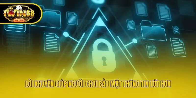 Lời khuyên giúp người chơi bảo mật thông tin tốt hơn